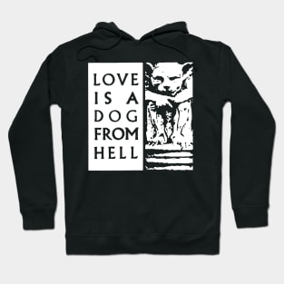 Love is a dog from Hell t shirt Hoodie